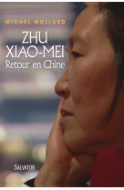 ZHU XIAO MEI. RETOUR EN CHINE - MICHEL MOLLARD - Salvator