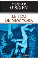 FOU DE NEW YORK - MICHAEL D. O-BRIEN - Salvator