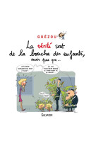 VERITE SORT DE LA BOUCHE DES ENFANTS, MA IS PAS QUE... - YVES GUEZOU. - Salvator