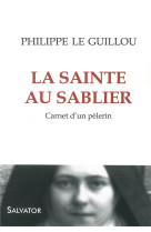 SAINTE AU SABLIER (LA) - PHILIPPE LE GUILLOU. - Salvator