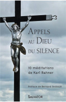 APPELS AU DIEU DU SILENCE. 10 MEDITATIONS D E KARL RAHNER - KARL RAHNER - Salvator