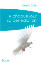 A CHAQUE JOUR SA BENEDICTION (POCHE) - ANSELM GRUN - Salvator