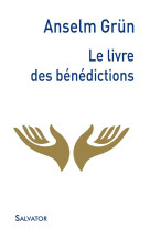 LIVRE DES BENEDICTIONS (LE) - ANSELM GRUN - Salvator