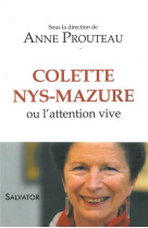 HOMMAGE A COLETTE NYS-MAZURE OU L-ATTENTION AU VIVANT - ANNE PROUTEAU (DIR). - Salvator