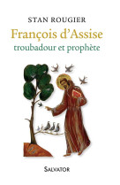 FRANCOIS D-ASSISE, TROUBADOUR ET POETE - STAN ROUGIER - Salvator