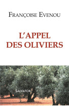 APPEL DES OLIVIERS (L-) - FRANCOISE EVENOU - SALVATOR