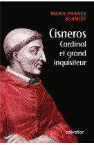 CISNEROS CARDINAL ET GRAND INQUISITEUR - MARIE-FRANCE SCHMIDT - Salvator