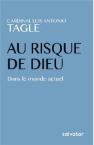 AU RISQUE DE DIEU - LUIS ANTONIO G. TAGL - Salvator