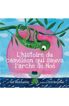 HISTOIRE DU CAMELEON QUI SAUVA L-ARCHE DE NOE - YAEL MOLCHADSKY - Salvator