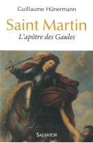 SAINT MARTIN L-APOTRE DES GAULES - GUILLAUME HUNERMANN - Salvator