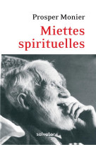 MIETTES SPIRITUELLES - PROSPER MONIER - SALVATOR