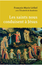 SAINTS NOUS CONDUISENT A JESUS (LES) - FRANCOIS-MARIE LETHE - SALVATOR