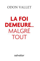 FOI DEMEURE... MALGRE TOUT (LA) - ODON VALLET - SALVATOR