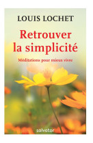 RETROUVER LA SIMPLICITE - LOUIS LOCHET - SALVATOR