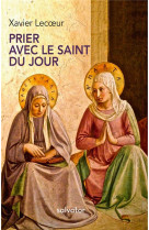 PRIER AVEC LE SAINT DU JOUR - XAVIER LECOEUR - SALVATOR