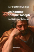 UN HOMME NOMME JOSEPH - MGR DOMINIQUE REY - SALVATOR