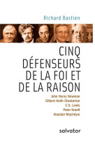 CINQ DEFENSEURS DE LA FOI ET DE LA RAISON - BASTIEN RICHARD - SALVATOR