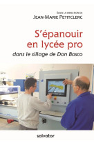 S-EPANOUIR EN LYCEE PRO DANS LE SILLAGE DE DON BOSCO - JEAN-MARIE PETITCLER - SALVATOR