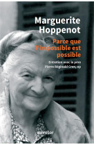 PARCE QUE L-IMPOSSIBLE EST POSSIBLE - HOPPENOT, MARGUERITE - SALVATOR