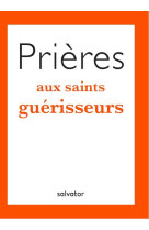 PRIERES AUX SAINTS GUERISSEURS - AGOSTINO TERRANI - SALVATOR