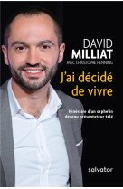 J-AI DECIDE DE VIVRE - DAVID MILLIAT AVEC C - SALVATOR