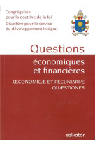 QUESTIONS ECONOMIQUES ET FINANCIERES. OECONOMICAE ET PECUNIARIAE QUAESTIONES - CONGREGATION POUR LA DOCTRINE - SALVATOR