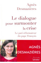 DIALOGUE POUR SURMONTER LA CRISE - AGNES DESMAZIERES - SALVATOR