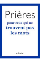 PRIERES POUR CEUX QUI NE TROUVENT PAS LES MOTS - CAZES JEAN-PAUL - SALVATOR