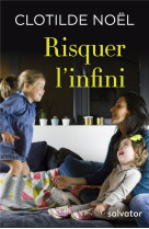 RISQUER L-INFINI - CLOTILDE NOEL - SALVATOR