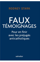 FAUX TEMOIGNAGES - RODNEY STARK - SALVATOR