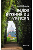 GUIDE ETONNE DU VATICAN - NICOLAS SENEZE - SALVATOR