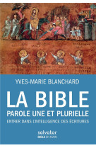 BIBLE PAROLE UNE ET PLURIELLE - YVES-MARIE BLANCHARD - SALVATOR