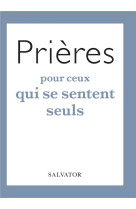 PRIERES POUR CEUX QUI SE SENTENT SEULS - DARDANELLO TOSI LORE - SALVATOR