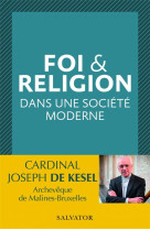 FOI ET RELIGION DANS UNE SOCIETE MODERNE - DE KESEL JOZEF - SALVATOR