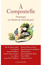 A COMPOSTELLE ! HOMMAGES AU CHEMIN DE SAINT-JACQUES - GAELE DE LA BROSSE ( - SALVATOR