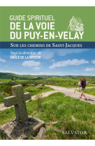 GUIDE SPIRITUEL DE LA VOIE DU PUY EN VELAY - GAELE DE LA BROSSE - SALVATOR