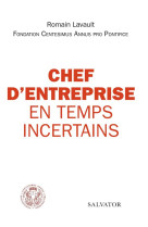 CHEF D-ENTREPRISE EN TEMPS INCERTAINS - LAVAULT ROMAIN - SALVATOR