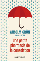 UNE PETITE PHARMACIE DE LA CONSOLATION - GRUN ANSELM - SALVATOR