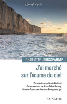 J-AI MARCHE SUR L-ECUME DU CIEL - JOUSSEAUME CHARLOTTE - SALVATOR