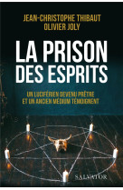 PRISON DES ESPRITS (LA) - JEAN-CHRISTOPHE T. - SALVATOR