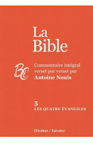 BIBLE TOME 5  (LA) : LES QUATRE EVANGILES - NOUIS ANTOINE - SALVATOR