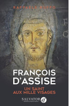 FRANCOIS D-ASSISE, UN SAINT AUX MILLE VISAGES - RUFFO RAFFAELE - SALVATOR