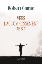 VERS L-ACCOMPLISSEMENT DE SOI - COMTE ROBERT - SALVATOR