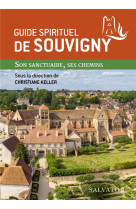 GUIDE SPIRITUEL DE SOUVIGNY / SON SANCTUAIRE, SES CHEMINS - CHRISTIANE KELLER - SALVATOR