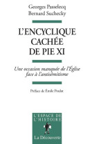 ENCYCLIQUE CACHEE DE PIE XI - PASSELECQ/SUCHECKY - LA DECOUVERTE