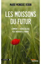 LES MOISSONS DU FUTUR - ROBIN MARIE-MONIQUE - LA DECOUVERTE