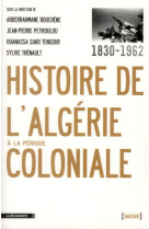 HISTOIRE DE L-ALGERIE A LA PERIODE COLONIAL E 1830-1962 - COLLECTIF - LA DECOUVERTE