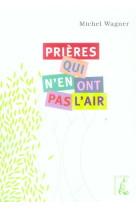 PRIERES QUI N-EN ONT PAS L-AIR - WAGNER MICHEL - ATELIER