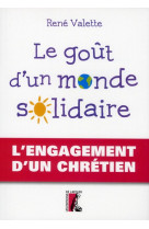 GOUT D-UN MONDE SOLIDAIRE - VALETTE RENE - ATELIER