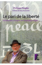 PARI DE LA LIBERTE (LE) - PINGLIN PHILIPPE - Ed. de l'Atelier